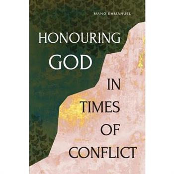 Honouring God in Times of Conflict