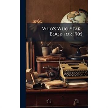 Who’s Who Year-Book for 1905