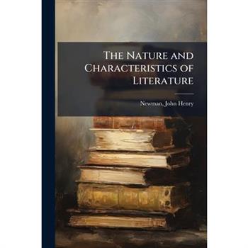 The Nature and Characteristics of Literature