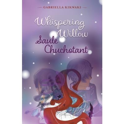 Whispering Willow / Saule Chuchotant