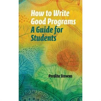How to Write Good Programs