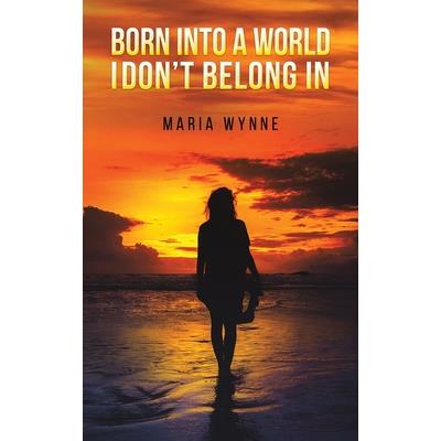 Born into a World I Don't Belong In
