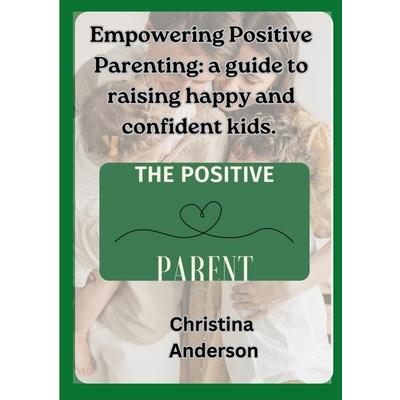 Empowering Positive Parenting
