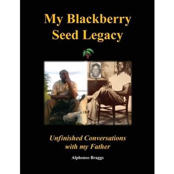 My Blackberry Seed Legacy