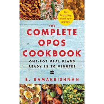 The Complete Opos Cookbook: One-Pot Meal Plans Ready in 10 Minutes