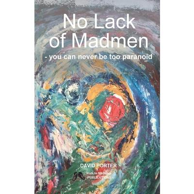 No Lack of Madmen - you can never be too paranoid