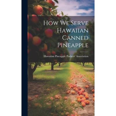 How we Serve Hawaiian Canned Pineapple