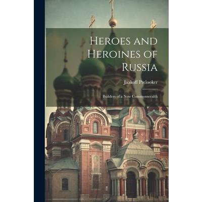 Heroes and Heroines of Russia; Builders of a new Commonwealth