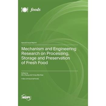 Mechanism and Engineering Research on Processing, Storage and Preservation of Fresh Food