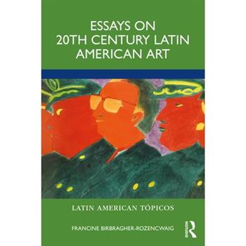 Essays on 20th Century Latin American Art
