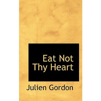 Eat Not Thy Heart