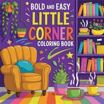 Little Corner Coloring Book Bold & Easy Large Print