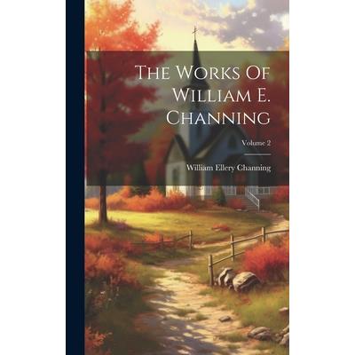 The Works Of William E. Channing; Volume 2