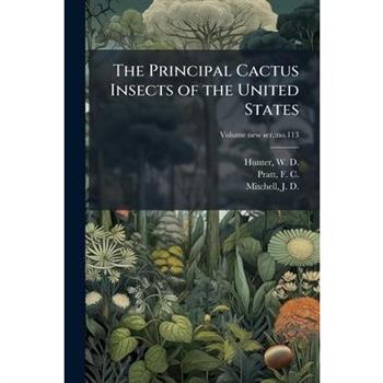 The Principal Cactus Insects of the United States