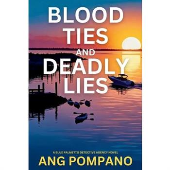 Blood Ties and Deadly Lies