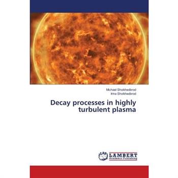 Decay processes in highly turbulent plasma