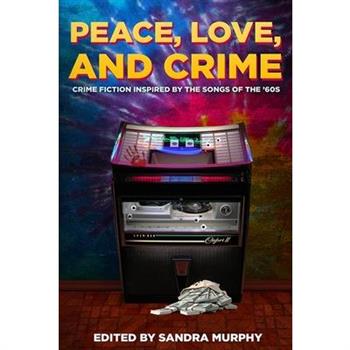 Peace, Love, and Crime