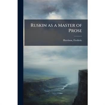 Ruskin as a Master of Prose