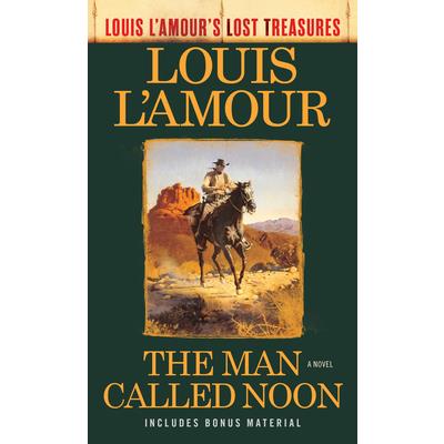 The Man Called Noon (Louis l’Amour’s Lost Treasures)