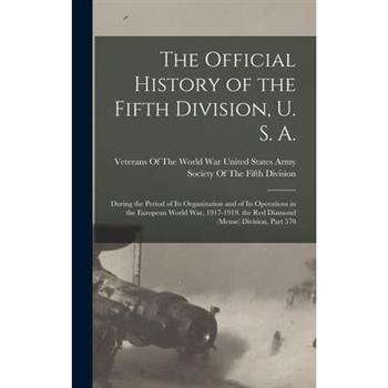 The Official History of the Fifth Division, U. S. A.