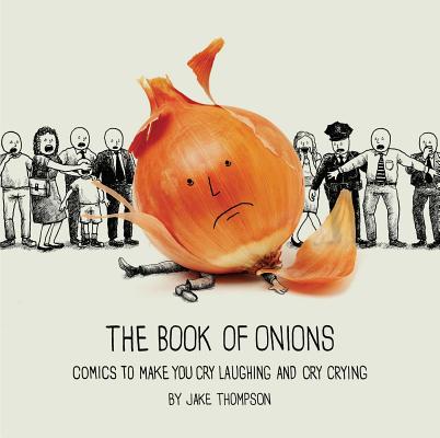 The Book of Onions: Comics to Make You Cry Laughing and Cry      Crying