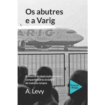 OS Abutres E a Varig