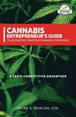Cannabis Entrepreneur’s Guide to Accounting, Taxation & Financial Compliance