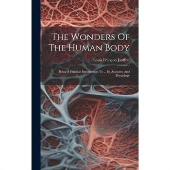 The Wonders Of The Human Body