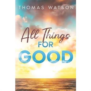 All Things for Good