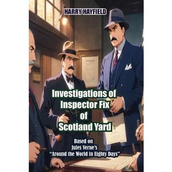 Investigations of Inspector Fix of Scotland Yard