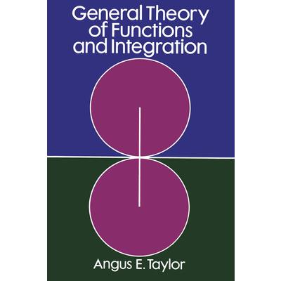 General Theory of Functions and Integration