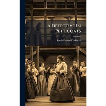 A Detective In Petticoats
