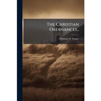 The Christian Ordinances..