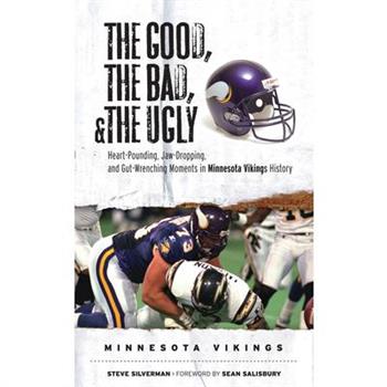 The Good, The Bad, and The Ugly Minnesota Vikings