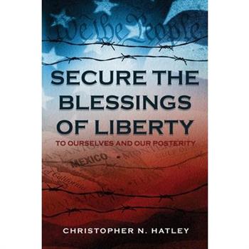 Secure the Blessings of Liberty
