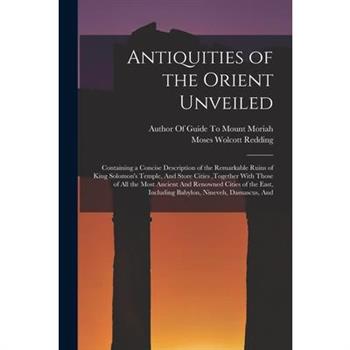 Antiquities of the Orient Unveiled