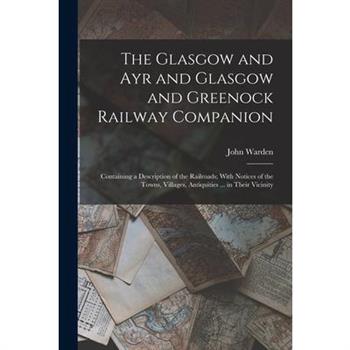 The Glasgow and Ayr and Glasgow and Greenock Railway Companion