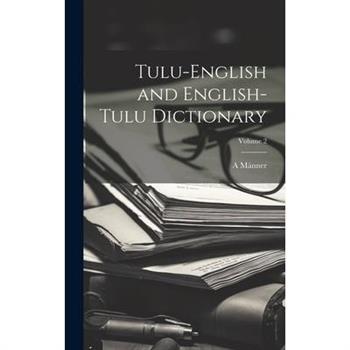 Tulu-English and English-Tulu Dictionary; Volume 2