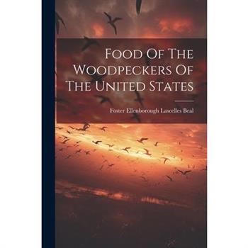 Food Of The Woodpeckers Of The United States