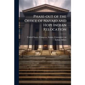 Phase-out of the Office of Navajo and Hopi Indian Relocation