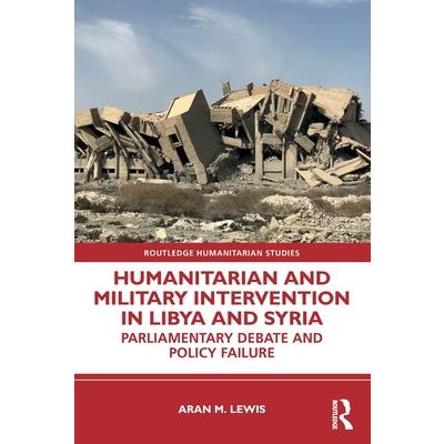 Humanitarian and Military Intervention in Libya and Syria
