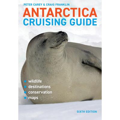 Antarctica Cruising Guide: Sixth Edition