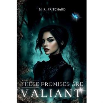 These Promises are Valiant