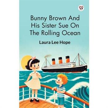 Bunny Brown And His Sister Sue On The Rolling Ocean