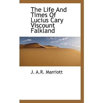 The Life and Times of Lucius Cary Viscount Falkland