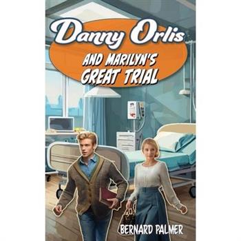 Danny Orlis and Marilyn's Great Trial