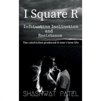 I Square R - Infatuation Inclination and Resistance