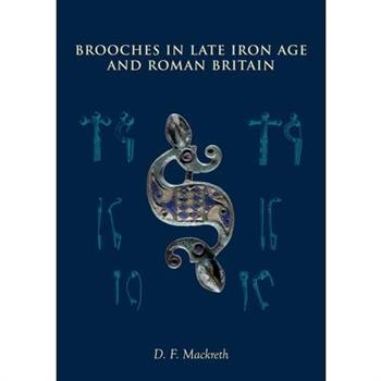 Brooches in Late Iron Age and Roman Britain