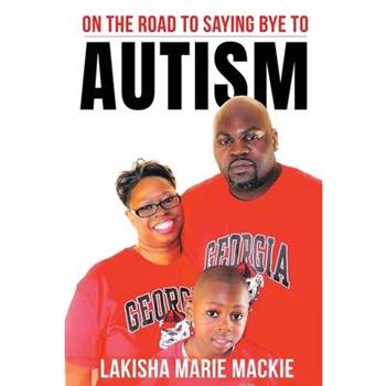 On the Road to Saying Bye to Autism