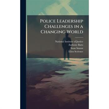 Police Leadership Challenges in a Changing World